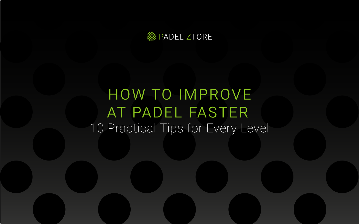 How to Improve at Padel Faster – 10 Practical Tips for Every Level